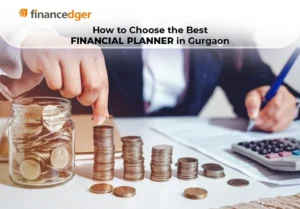 How to Choose the Best Financial Planner in Gurgaon
