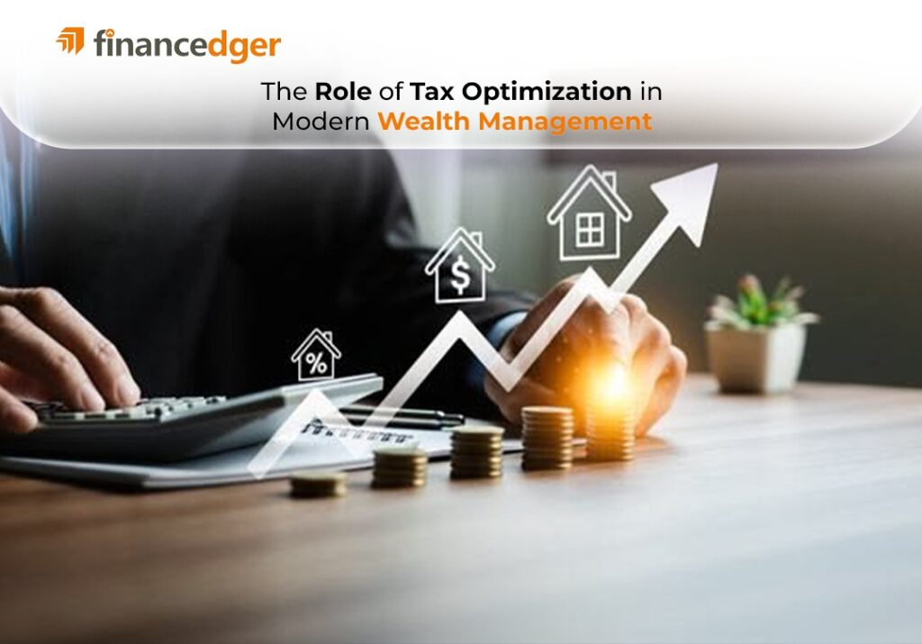The Role of Tax Optimization in Modern Wealth Management